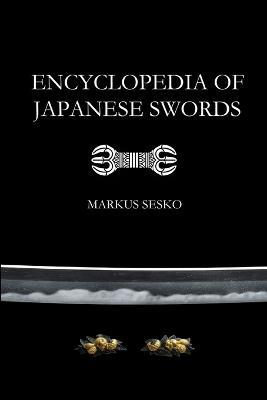 Encyclopedia of Japanese Swords (Paperback) - Markus Sesko - cover