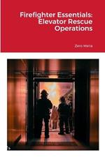 Firefighter Essentials: Elevator Rescue Operations