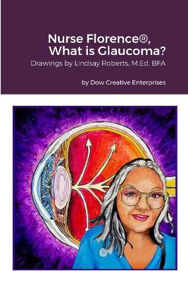 Nurse Florence(R), What is Glaucoma? - Michael Dow - cover