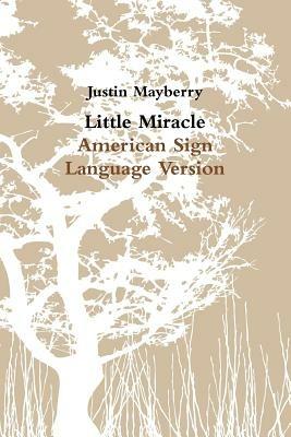 Little Miracle American Sign Language Version - Justin Mayberry - cover