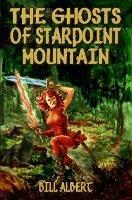 The Ghosts of Starpoint Mountain - Bill Albert - cover