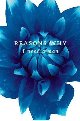 Reasons Why I Need A MAN.....!: Girl, Seriously?.....Come on, YOU GOT THIS! - Cathy Casler - cover