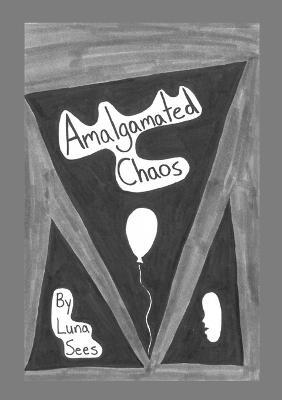 Amalgamated Chaos - Luna Sees - cover
