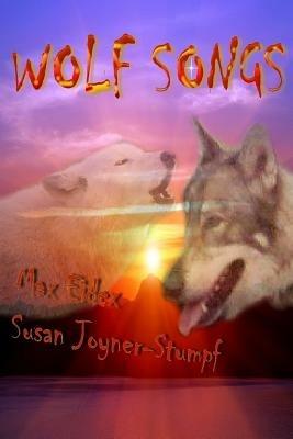Wolf Songs - Susan Joyner-Stumpf,Max Eidex - cover