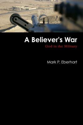 A Believer's War - Mark Eberhart - cover
