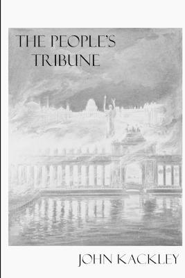 The People's Tribune - John Kackley - cover