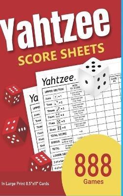 Yahtzee Score Sheets: 888 Games in Large Print 8.5"x11" Cards - Katie Banks - cover