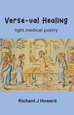 Verse-ual Healing: light medical poetry