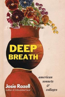 Deep Breath: Deep Breath: American Sonnets & Collages - Josie Rozell - cover