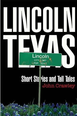 Lincoln, Texas Short Stores and Tall Tales - John Crawley - cover