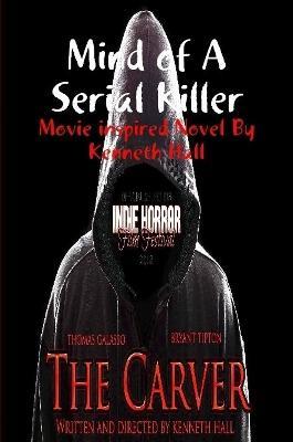 Mind of a Serial Killer: The Carver - Kenneth Hall - cover