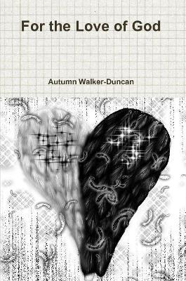 For the Love of God - Autumn Walker-Duncan - cover