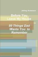 Before You Leave My House