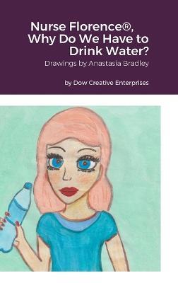 Nurse Florence(R), Why Do We Have to Drink Water? - Michael Dow - cover