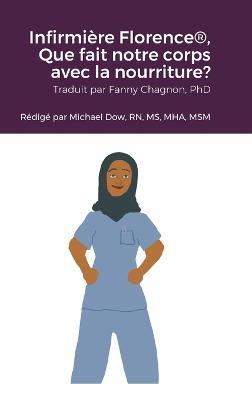 Infirmière Florence(R), Que fait notre corps avec la nourriture? - Michael Dow - cover