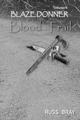 Blood Trail: Blaze Donner Vol 6 - cover