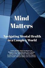 Mind Matters: Navigating Mental Health in a Complex World