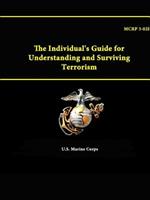 The Individual's Guide for Understanding and Surviving Terrorism - Mcrp 3-02e