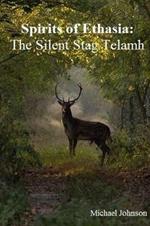Spirits of Ethasia : the Silent Stag Talamh