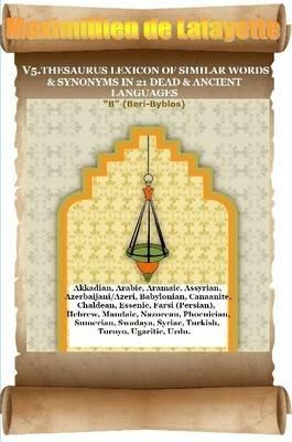 V5. Thesaurus Lexicon of Similar Words & Synonyms in 21 Dead & Ancient Languages - Maximillien De Lafayette - cover