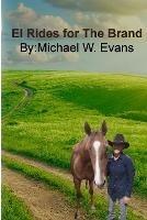El Rides for the Brand - Michael W Evans - cover