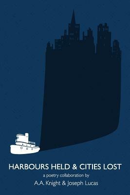 Harbours Held & Cities Lost - A.M. Knight,Joseph Lucas - cover