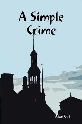 A Simple Crime - Alan Gill - cover