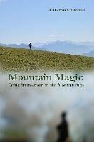 Mountain Magic : Celtic Shamanism in the Austrian Alps - Christian Brunner - cover