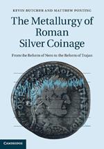 The Metallurgy of Roman Silver Coinage