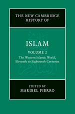 The New Cambridge History of Islam: Volume 2, The Western Islamic World, Eleventh to Eighteenth Centuries