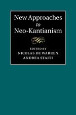New Approaches to Neo-Kantianism