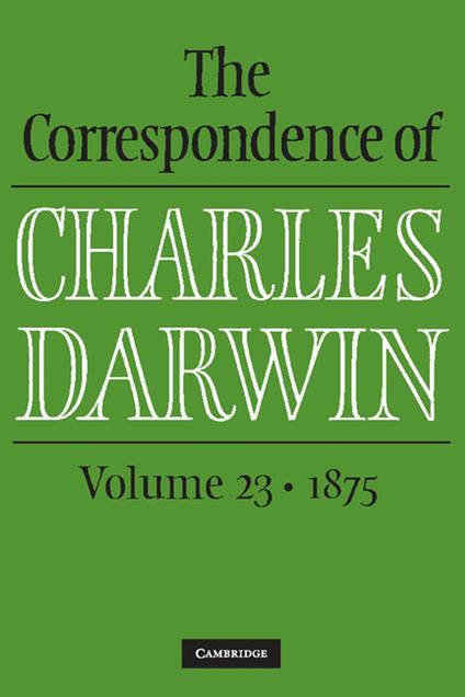 The Correspondence of Charles Darwin: Volume 23, 1875