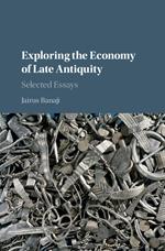 Exploring the Economy of Late Antiquity