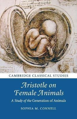 Aristotle on Female Animals: A Study of the Generation of Animals - Sophia M. Connell - cover