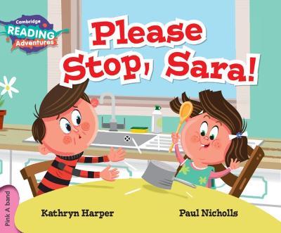 Cambridge Reading Adventures Please Stop, Sara! Pink A Band - Kathryn Harper - cover