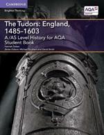A/AS Level History for AQA The Tudors: England, 1485–1603 Student Book