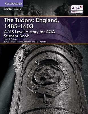 A/AS Level History for AQA The Tudors: England, 1485–1603 Student Book - Hannah Dalton - cover