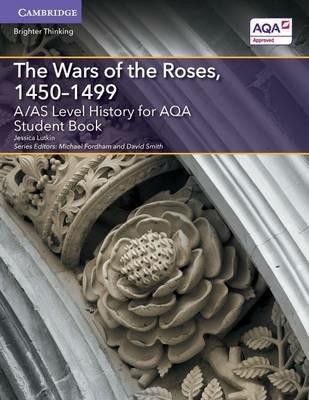 A/AS Level History for AQA The Wars of the Roses, 1450–1499 Student Book - Jessica Lutkin - cover