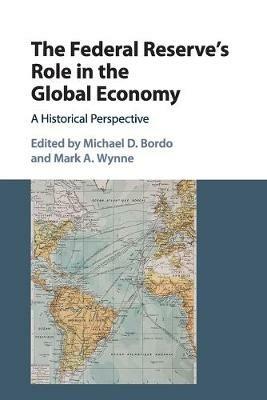 The Federal Reserve's Role in the Global Economy: A Historical Perspective - cover