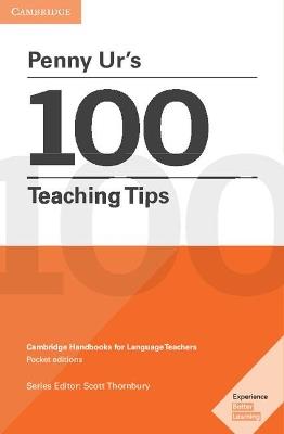 Penny Ur's 100 Teaching Tips Pocket Editions: Cambridge Handbooks for Language Teachers - Penny Ur - cover
