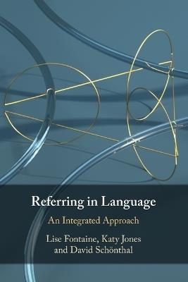 Referring in Language: An Integrated Approach - Lise Fontaine,Katy Jones,David Schönthal - cover