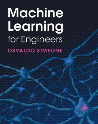 Machine Learning for Engineers - Osvaldo Simeone - cover