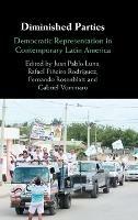 Diminished Parties: Democratic Representation in Contemporary Latin America - cover