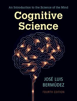 Cognitive Science: An Introduction to the Science of the Mind - José Luis Bermúdez - cover