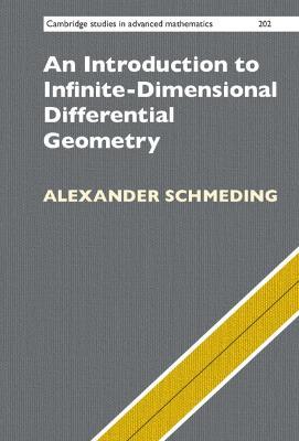 An Introduction to Infinite-Dimensional Differential Geometry - Alexander Schmeding - cover