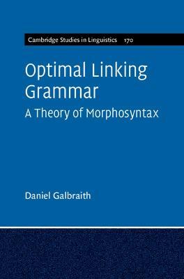 Optimal Linking Grammar: Volume 170: A Theory of Morphosyntax - Daniel Galbraith - cover