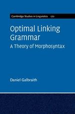 Optimal Linking Grammar: Volume 170: A Theory of Morphosyntax