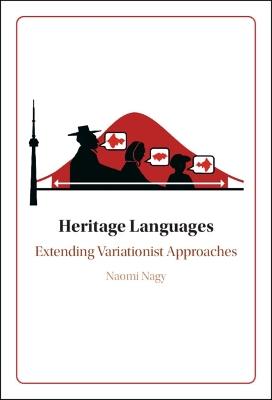 Heritage Languages: Extending Variationist Approaches - Naomi Nagy - cover