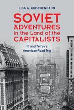 Soviet Adventures in the Land of the Capitalists: Ilf and Petrov's American Road Trip