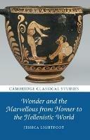 Wonder and the Marvellous from Homer to the Hellenistic World - Jessica Lightfoot - cover